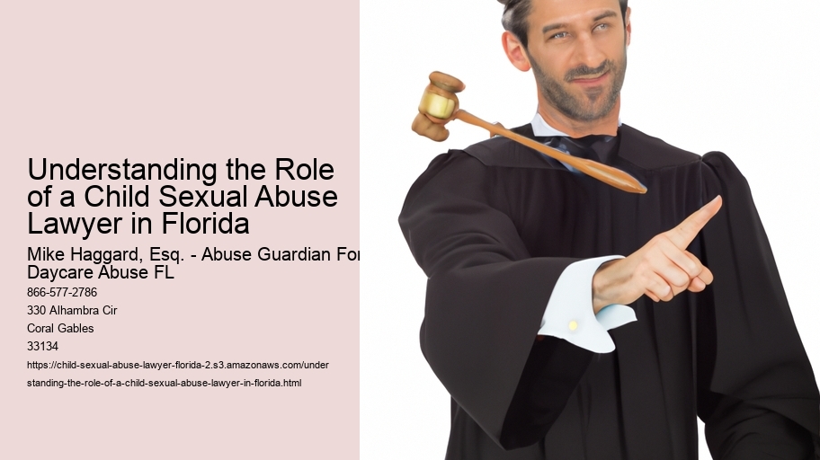 Understanding the Role of a Child Sexual Abuse Lawyer in Florida